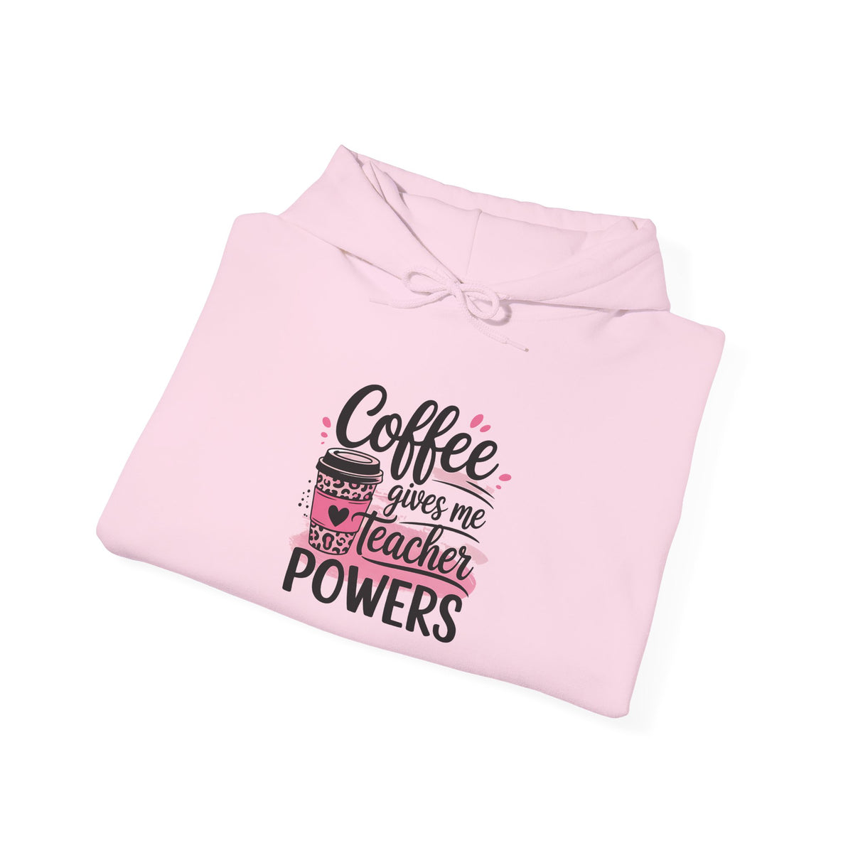 Teacher Coffee Hoodie — “Coffee Gives Me Teacher Powers” Cozy Pullover