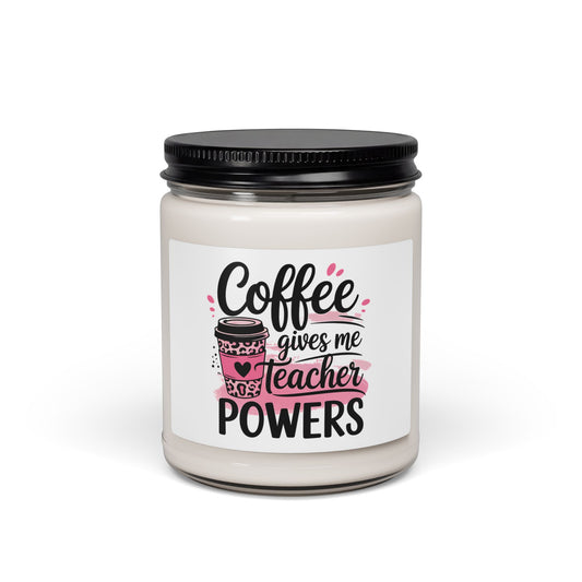 Teacher Coffee Scented Soy Candle — "Coffee Gives Me Teacher Powers" (9oz)