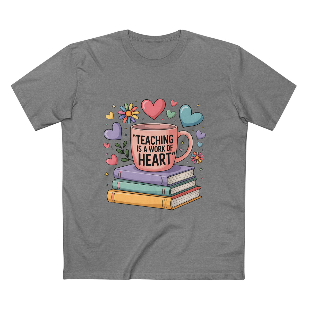 Teaching Is a Work of Heart T-Shirt