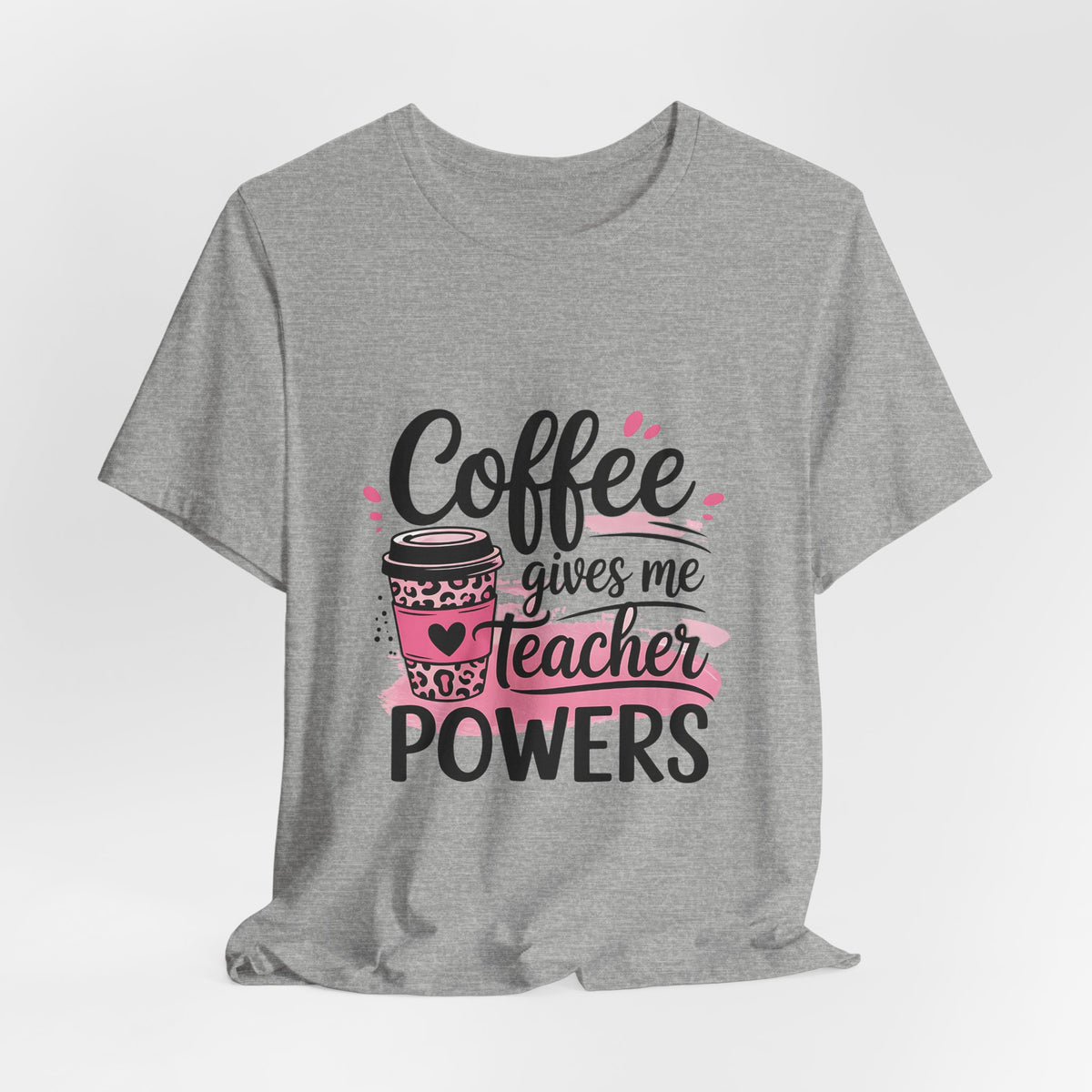 Coffee Gives Me Teacher Powers Tee