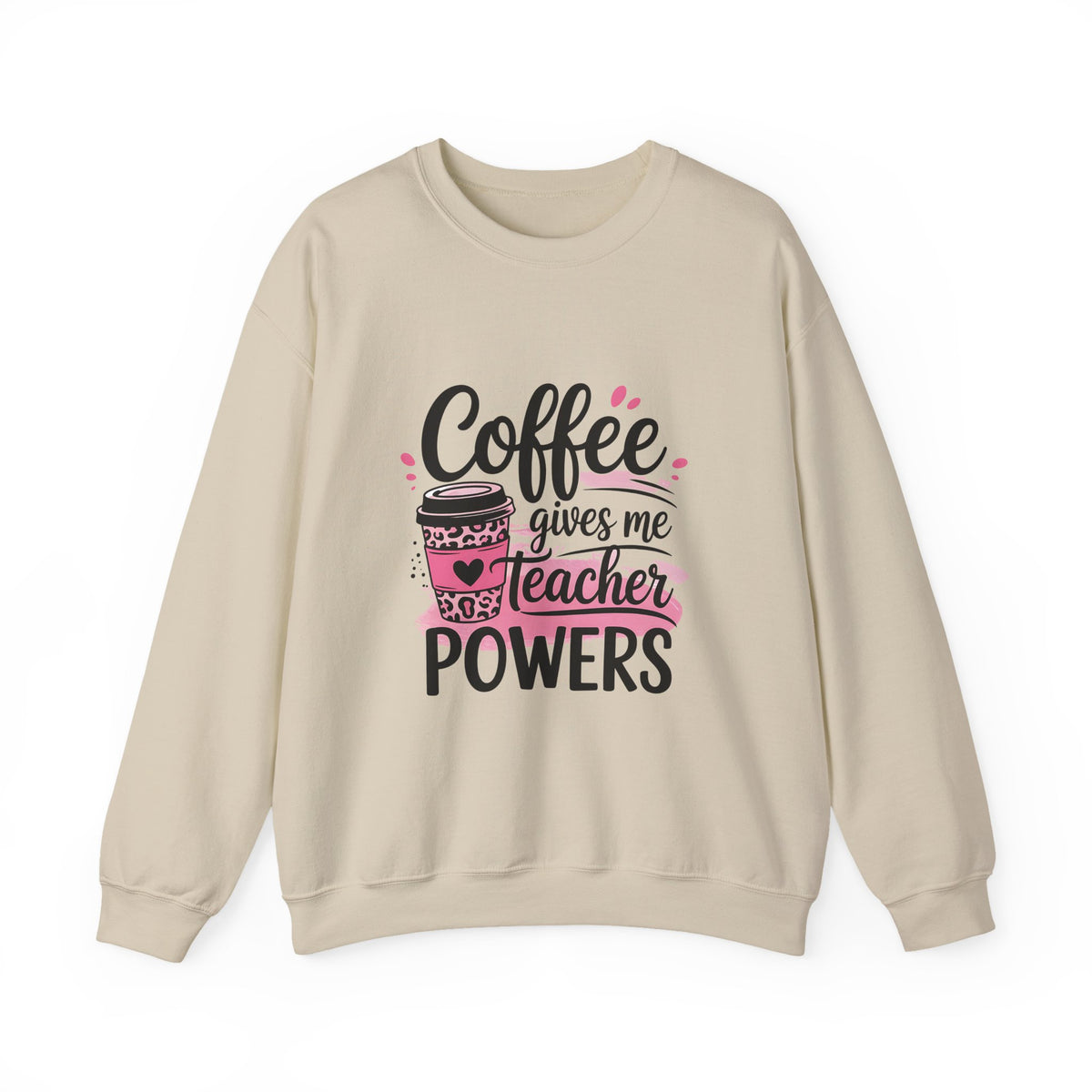 Coffee Gives Me Teacher Powers Sweatshirt — Funny Teacher Coffee Crewneck