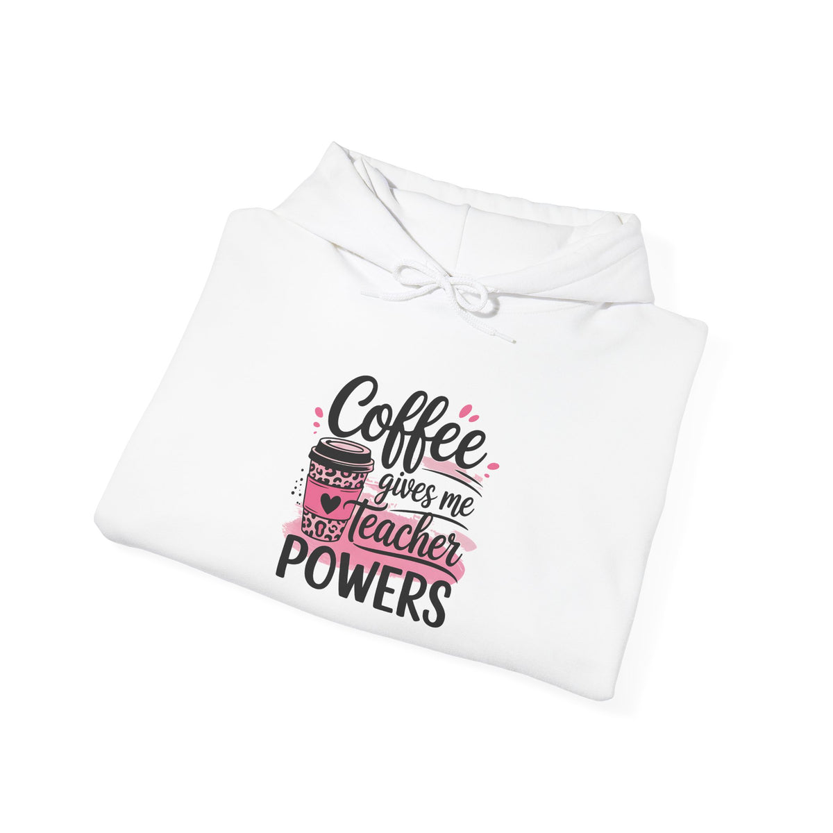 Teacher Coffee Hoodie — “Coffee Gives Me Teacher Powers” Cozy Pullover