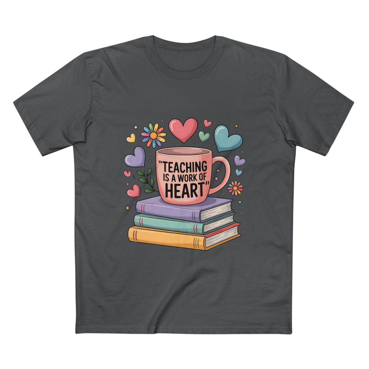 Teaching Is a Work of Heart T-Shirt