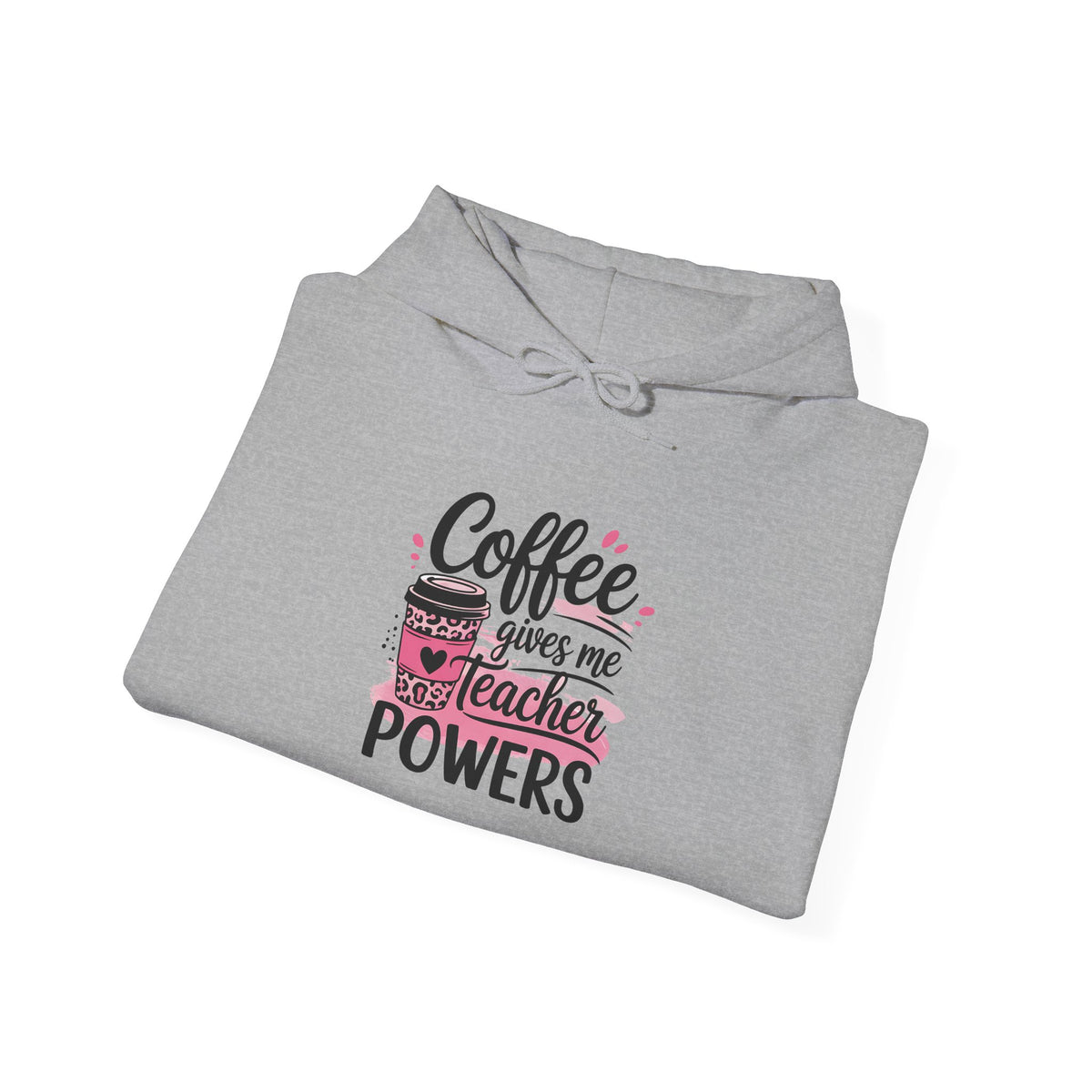 Teacher Coffee Hoodie — “Coffee Gives Me Teacher Powers” Cozy Pullover
