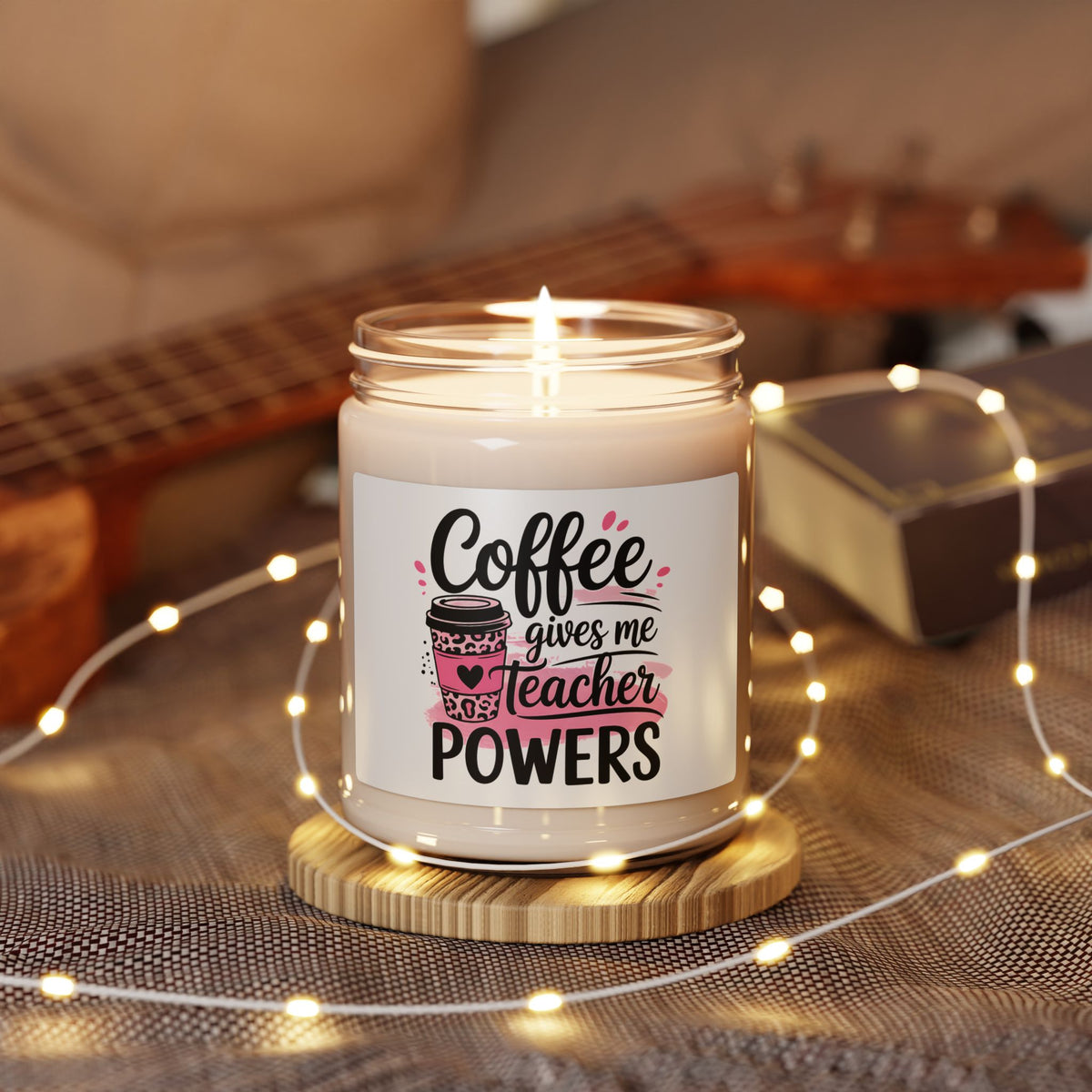 Teacher Coffee Scented Soy Candle — "Coffee Gives Me Teacher Powers" (9oz)