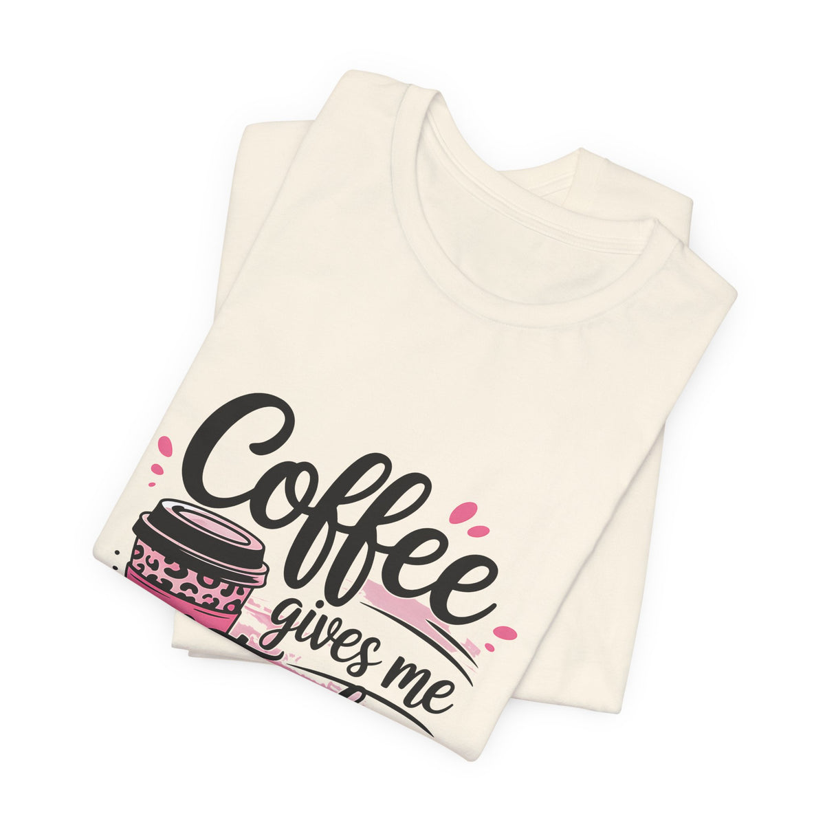 Coffee Gives Me Teacher Powers Tee