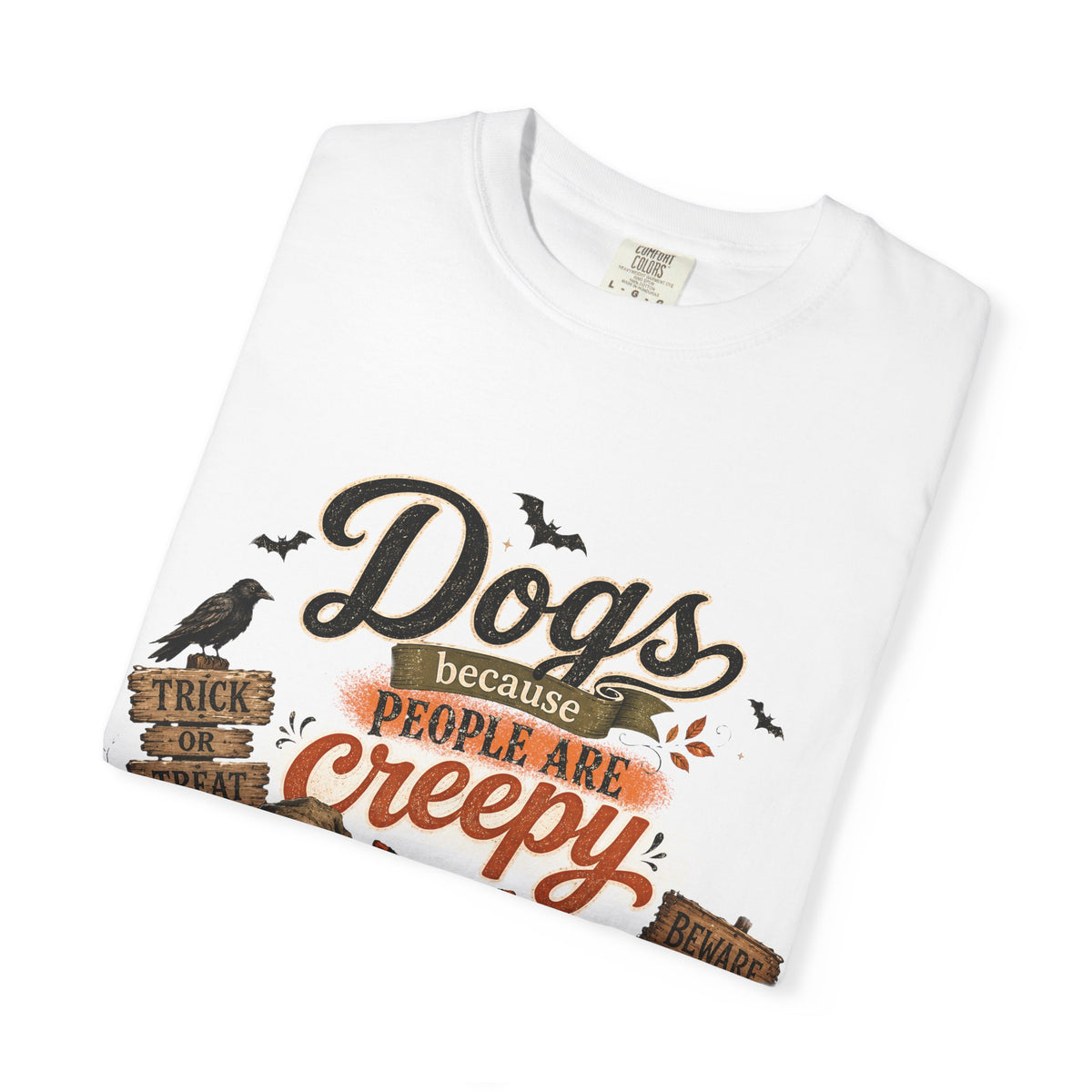 Halloween Dogs tee — “Dogs Because People Are Creepy”