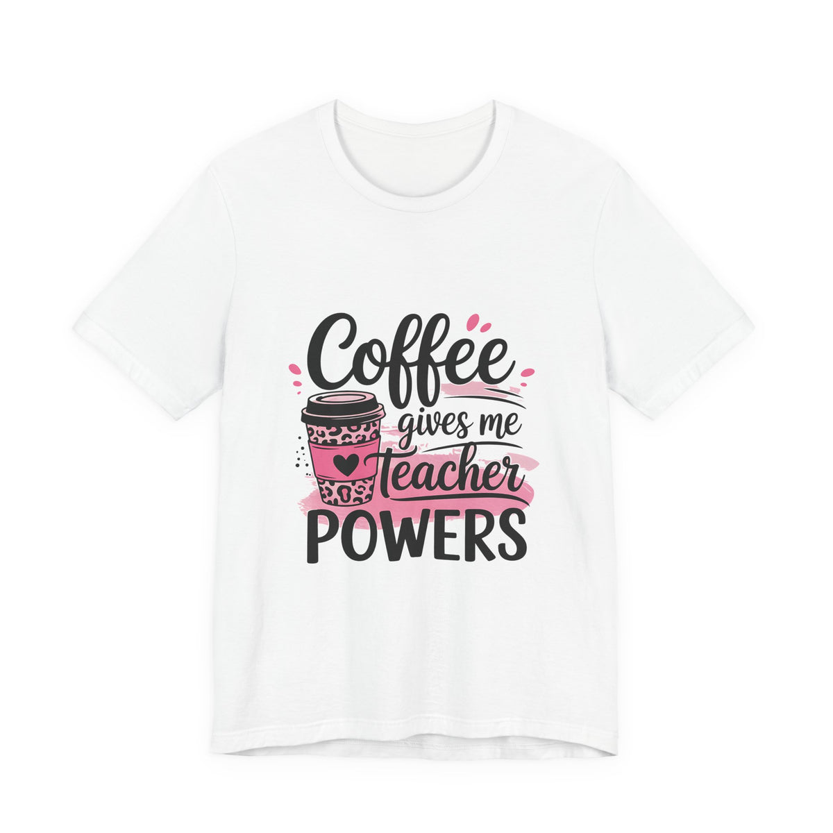 Coffee Gives Me Teacher Powers Tee