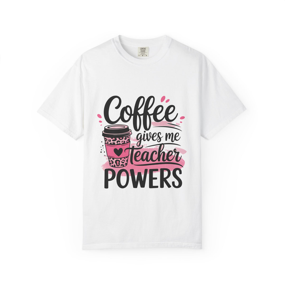 Teacher Coffee T-Shirt — "Coffee Gives Me Teacher Powers" Cute Gift Tee