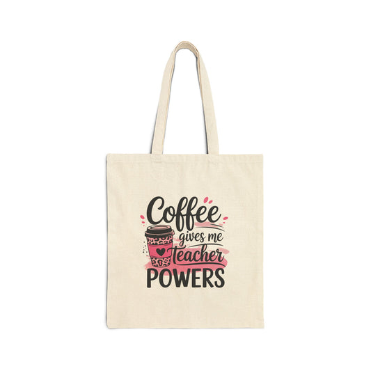 Teacher Coffee Tote Bag – “Coffee Gives Me Teacher Powers” Canvas Tote