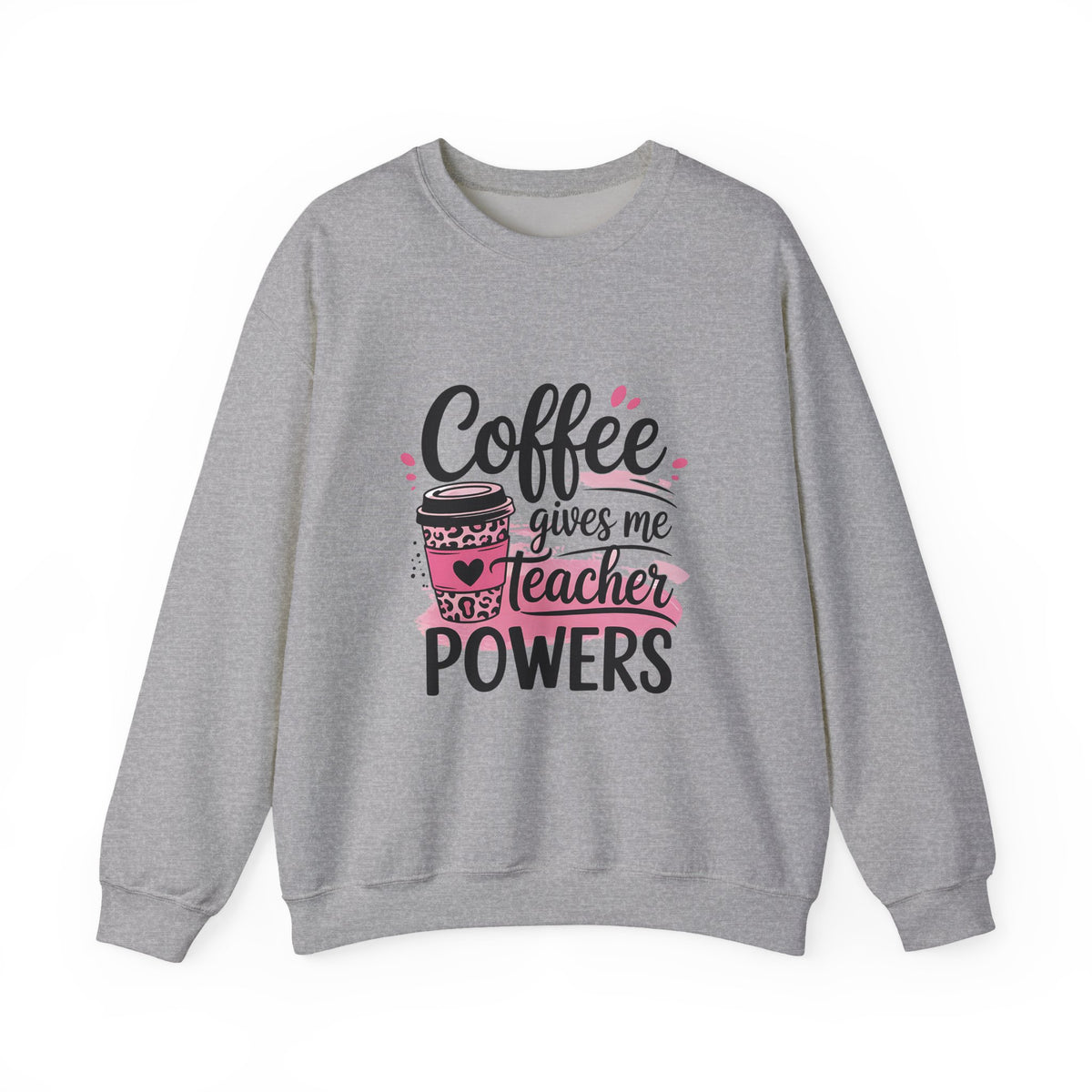 Coffee Gives Me Teacher Powers Sweatshirt — Funny Teacher Coffee Crewneck